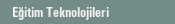 E�itim Teknolojileri