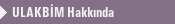 ULAKB�M Hakk�nda