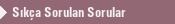 S�k�a Sorulan Sorular