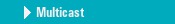 Multicast