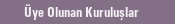 �ye Olunan Kurulu�lar